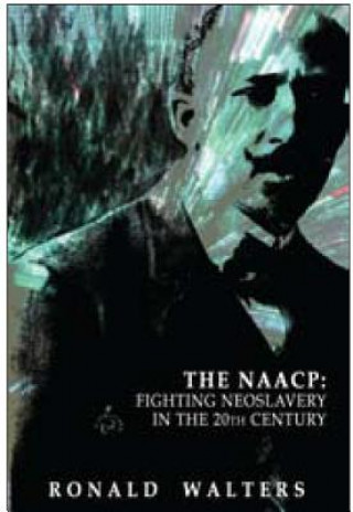 Könyv Fighting Neoslavery in the 20th Century Ronald Walters
