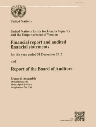 Buch Financial report and audited financial statements for the biennium ended 31 December 2012 and report of the Board of Auditors United Nations: General Assembly