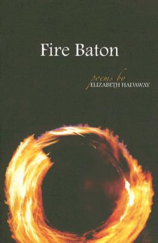 Livre Fire Baton Elizabeth Hadaway