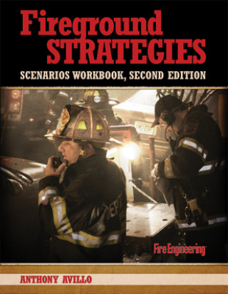 Kniha Fireground Strategies Scenarios Workbook Anthony Avillo