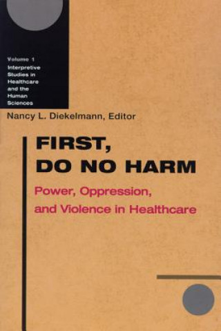 Книга First, Do No Harm Nancy L. Diekelmann