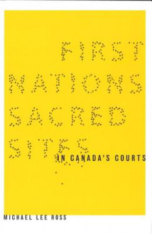 Carte First Nations Sacred Sites in Canada's Courts Michael Lee Ross