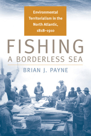 Knjiga Fishing a Borderless Sea Brian J. Payne