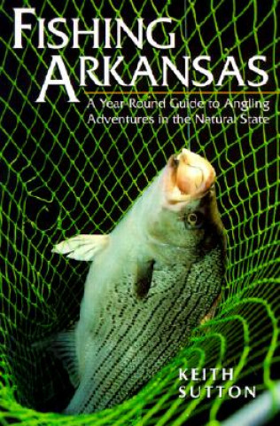 Livre Fishing Arkansas Keith Sutton