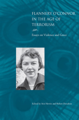 Kniha Flannery O'Connor in the Age of Terrorism Avis Hewitt