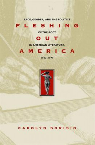 Kniha Fleshing Out America Carolyn Sorisio