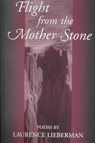 Livre Flight from the Mother Stone Laurence Lieberman