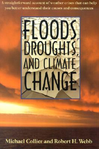 Kniha Floods, Droughts, and Climate Change Robert H. Webb