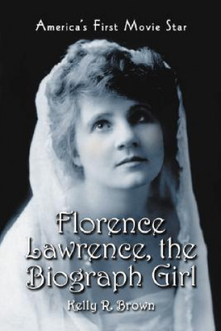 Book Florence Lawrence, the Biograph Girl Kelly R. Brown