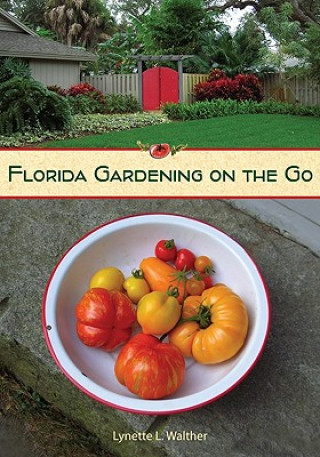 Книга Florida Gardening on the Go Lynette L. Walther