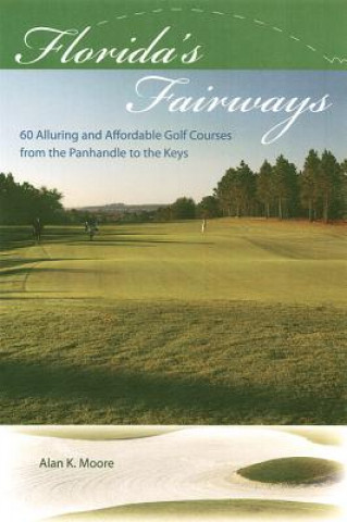 Kniha Florida's Fairways Alan K. Moore