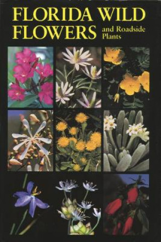 Könyv Florida Wild Flowers and Roadside Plants Bryan J. Taylor