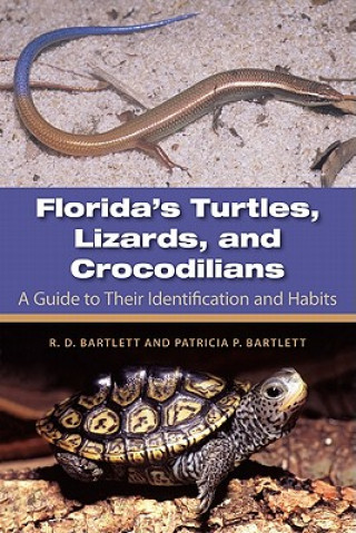 Kniha Florida's Turtles, Lizards, and Crocodilians Patricia Bartlett