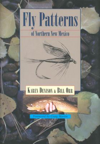 Könyv Fly Patterns of Northern New Mexico William Orr
