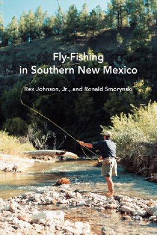 Kniha Fly-Fishing in Southern New Mexico Ronald Smorynski