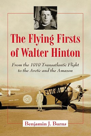 Книга Flying Firsts of Walter Hinton Benjamin J. Burns