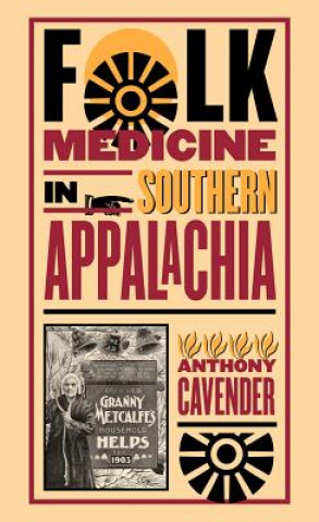 Knjiga Folk Medicine in Southern Appalachia Cavender