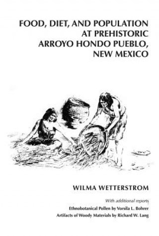 Książka Food, Diet and Population at Prehistoric Arroyo Hondo Pueblo, New Mexico Vorsila L. Bohrer