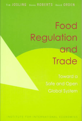Könyv Food Regulation and Trade - Toward a Safe and Open Global System David Orden