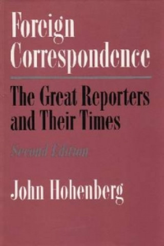 Kniha Foreign Correspondence John Hohenberg