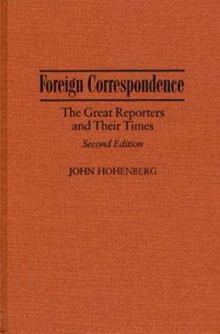 Książka Foreign Correspondence John Hohenberg