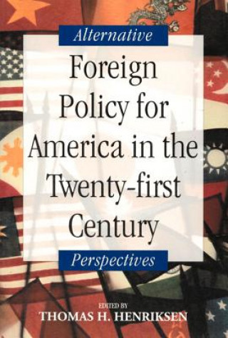 Książka Foreign Policy for America in the Twenty-first Century Thomas H. Henriksen