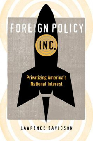 Kniha Foreign Policy, Inc. Lawrence Davidson