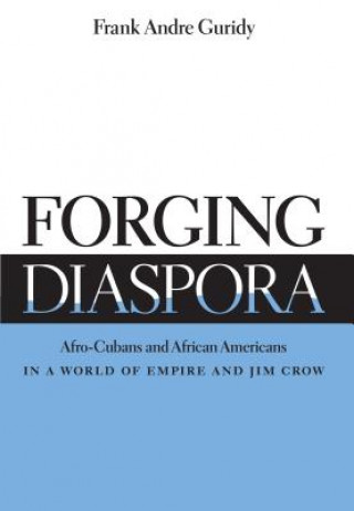Carte Forging Diaspora Frank Andre Guridy