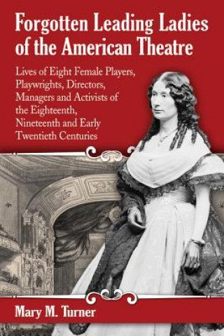 Carte Forgotten Leading Ladies of the American Theatre Mary M. Turner