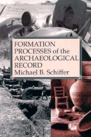 Knjiga Formation Processes of the Archaeological Record Michael B. Schiffer