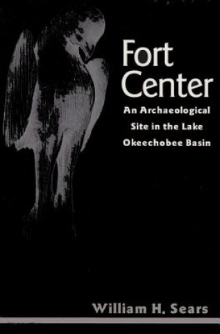 Knjiga Fort Center William H. Sears