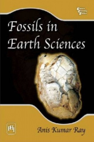 Книга Fossils in Earth Sciences Anis Kumar Ray