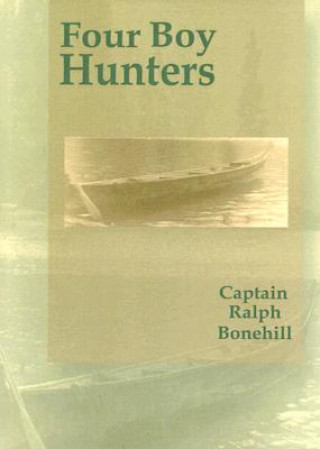 Könyv Four Boy Hunters Ralph Bonehill