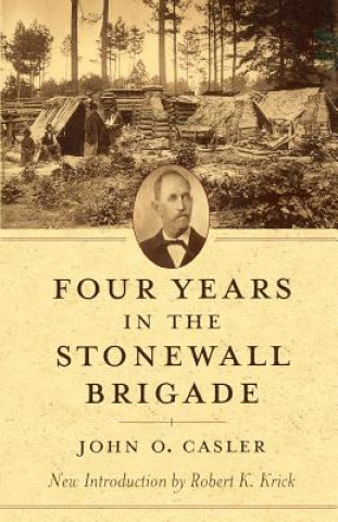 Carte Four Years in the Stonewall Brigade John O. Casler