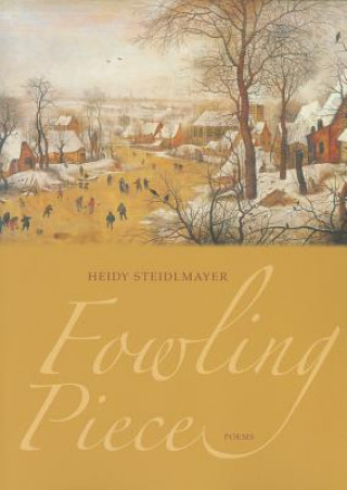 Kniha Fowling Piece Heidy Steidlmayer