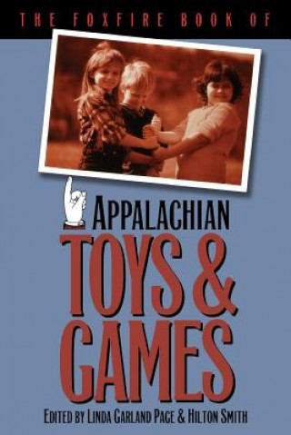 Knjiga Foxfire Book of Appalachian Toys and Games Hilton Smith