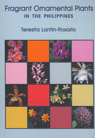 Książka Fragrant Ornamental Plants in the Philippines Teresita Lantin-Rosario