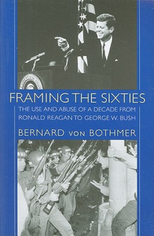 Книга Framing the Sixties Bernard von Bothmer