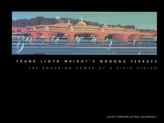 Könyv Frank Lloyd Wright's Monona Terrace Mary Jane Hamilton
