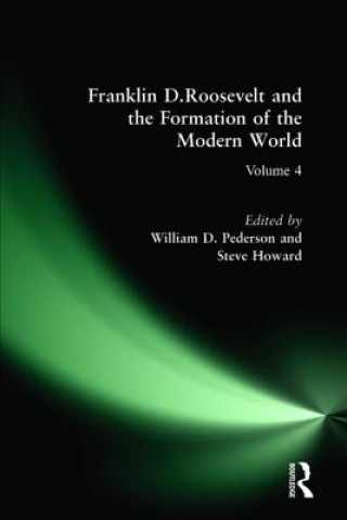 Kniha Franklin D.Roosevelt and the Formation of the Modern World William D. Pederson