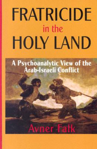 Carte Fratricide in the Holy Land Avner Falk