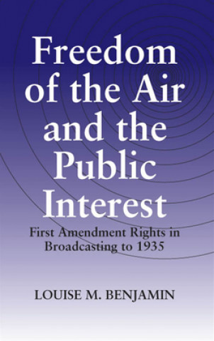 Libro Freedom of the Air and the Public Interest Louise M. Benjamin