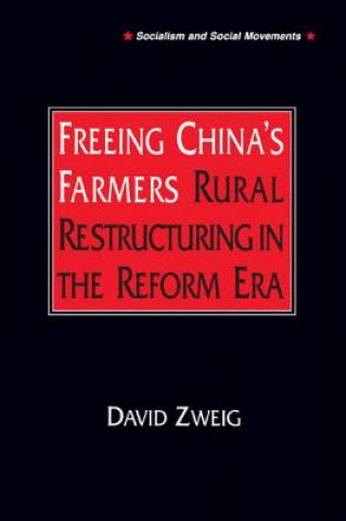 Livre Freeing China's Farmers: Rural Restructuring in the Reform Era David Zweig