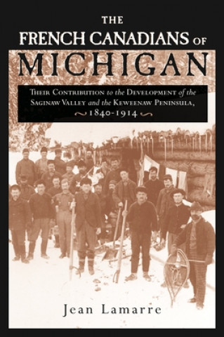 Buch French Canadians of Michigan Jean Lamarre