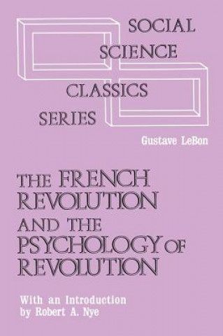 Kniha French Revolution and the Psychology of Revolution Gustave Le Bon