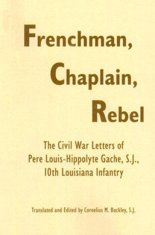 Kniha Frenchman, Chaplain, Rebel Louis-Hippolyte Gache