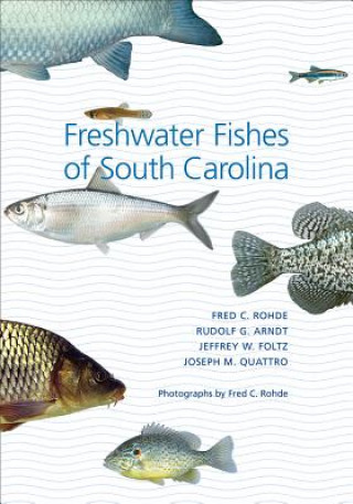 Buch Freshwater Fishes of South Carolina Joseph M. Quattro