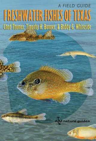 Książka Freshwater Fishes of Texas Bobby G. Whiteside