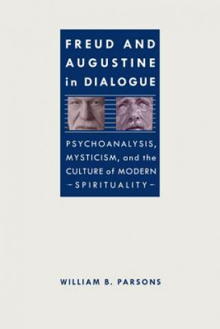 Kniha Freud and Augustine in Dialogue William B. Parsons