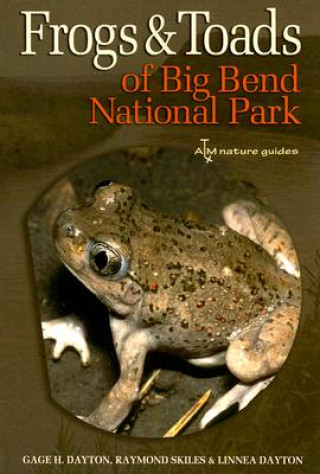 Kniha Frogs and Toads of Big Bend National Park Linnea Dayton